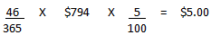 Divide 46 by 365 and multiply the result by $794. Take the answer and multiply it by 5 divided by 100. The end result is $5.00.